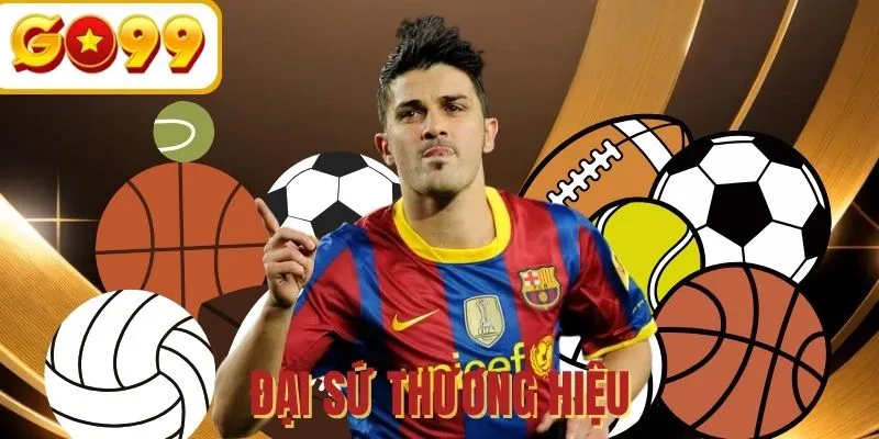 Đại sứ thương hiệu - Gương mặt nhận diện sức hút toàn cầu