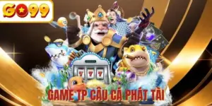 TP Câu Cá Phát Tài - Kinh nghiệm cho hành trình săn thưởng
