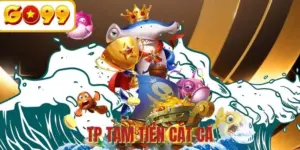 TP Tam Tiên Cắt Cá - Chia sẻ kinh nghiệm kiếm tiền cực đỉnh